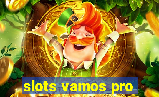 slots vamos pro